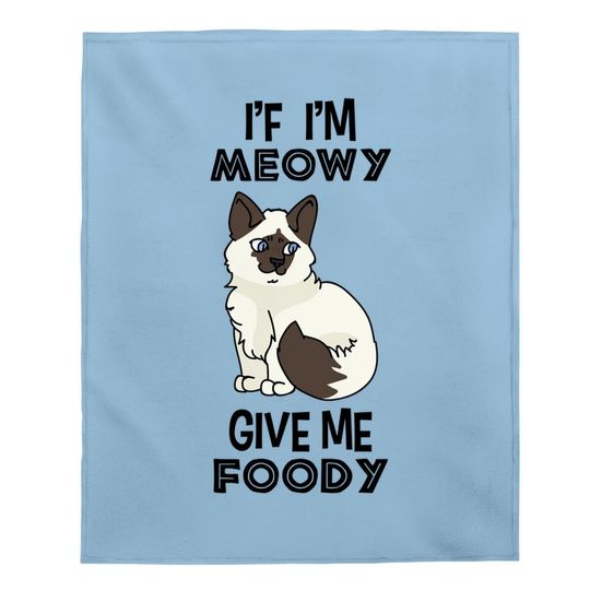 If I'm Meowy Give Me Foody Classic Baby Blanket