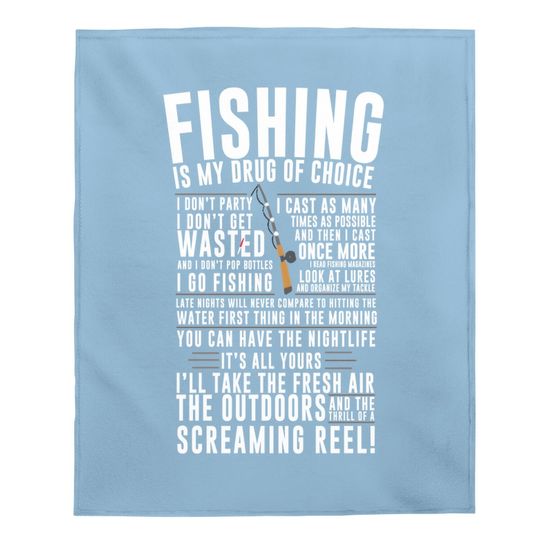 Fishing Is My Drug Of Choice I'll Take The Fresh Air Baby Blanket