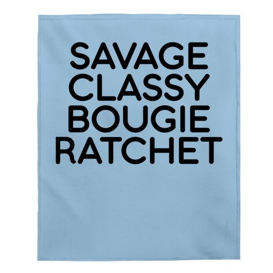 Savage Classy Bougie Ratchet Letter Print T- Baby Blanket