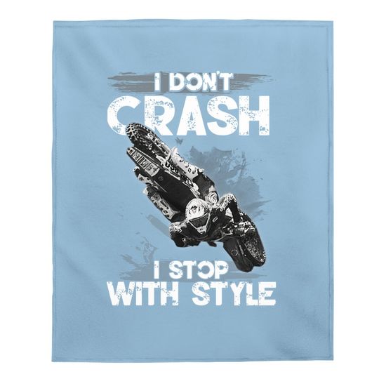 I Don't Crash - I Stop With Style Baby Blanket