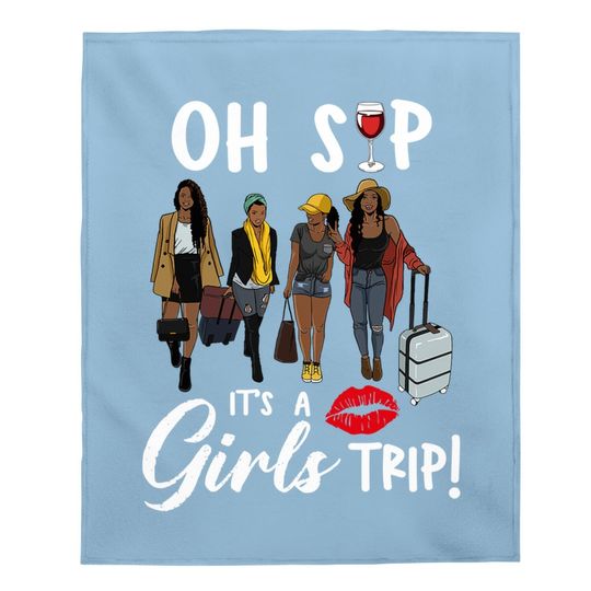 Sips And Trips Oh Sip It's A Girls Trip Wine Party Black Queen Baby Blanket
