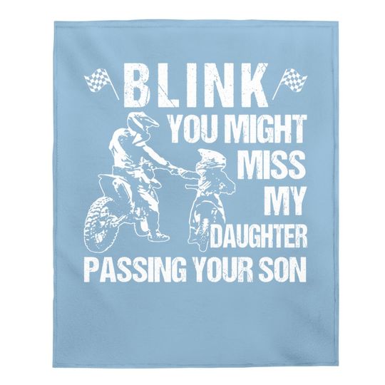 Blink  you Might Miss My Daughter Passing Your Son Baby Blanket