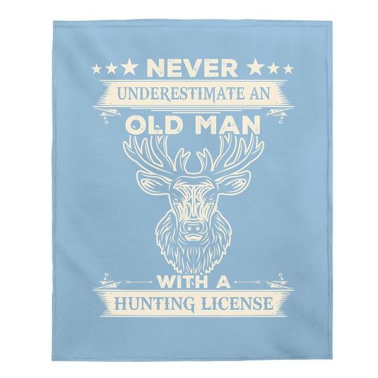 Never Underestimate An Old Man With A Hunting License Baby Blanket
