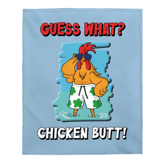 Funny Guess What? Chicken Butt! Baby Blanket
