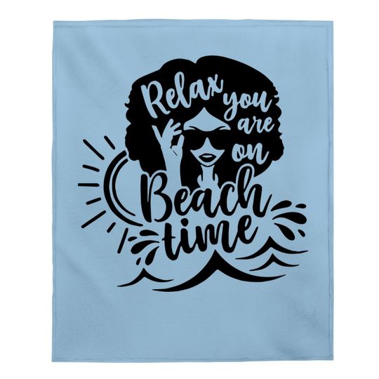 Relax You Are On Beach Time Baby Blanket