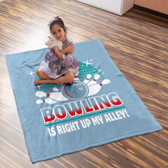 Bowling Is Right Up My Alley Baby Blanket