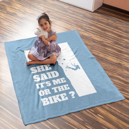 She Said It's Me Or Bike Funny Motorcycle Baby Blanket
