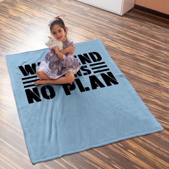 Weekend Plans No Plan Baby Blanket