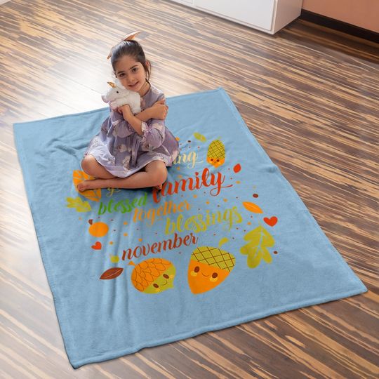 Thanksgiving Day Holiday Turkey Day Blessed Thankful Baby Blanket