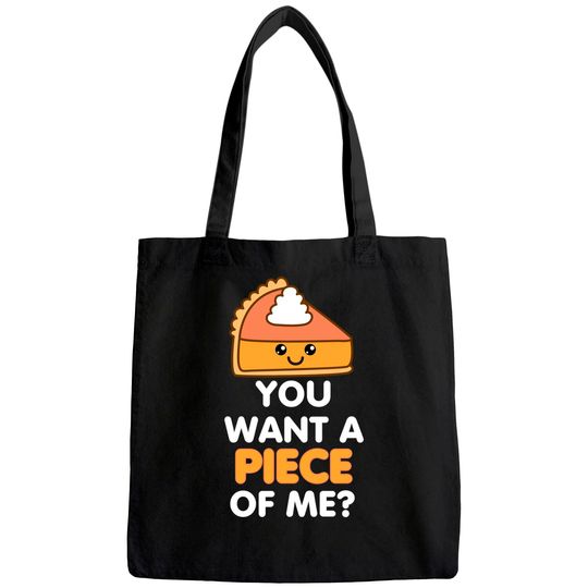 You Want A Piece Of Me Pumpkin Pie Thanksgiving Day Tote Bag
