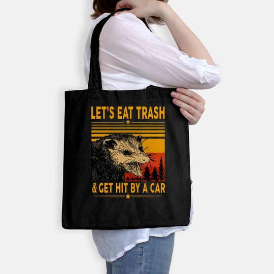 Let's Eat Trash and Get Hit By A Car Opossum Tote Bag