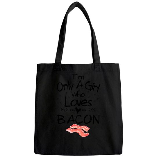 I'm Only A Girl Who Loves Bacon Tote Bag Pork Belly Tote Bag