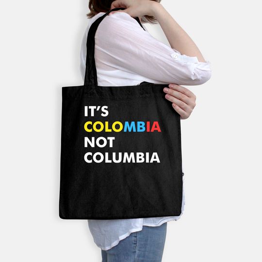 It's Colombia Not Columbia Tote Bag