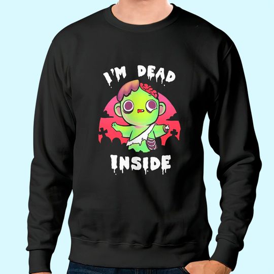 I Am Dead Inside Halloween Sweatshirt