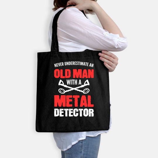 Never Underestimate An Old Man Metal Detecting Tote Bag