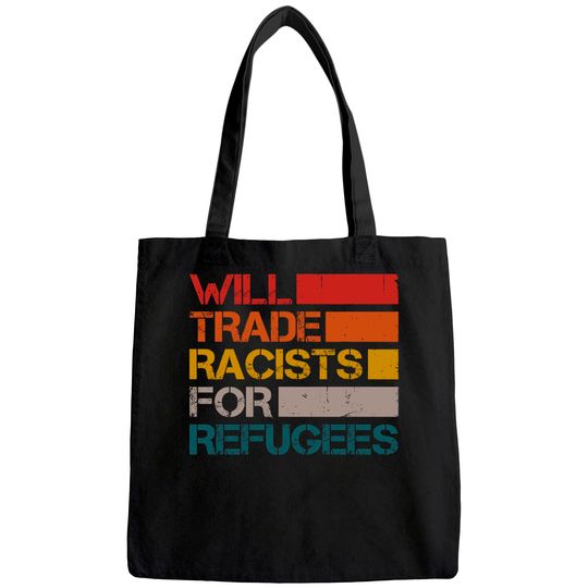 Will Trade Racists For Refugees Vintage Political Tote Bag