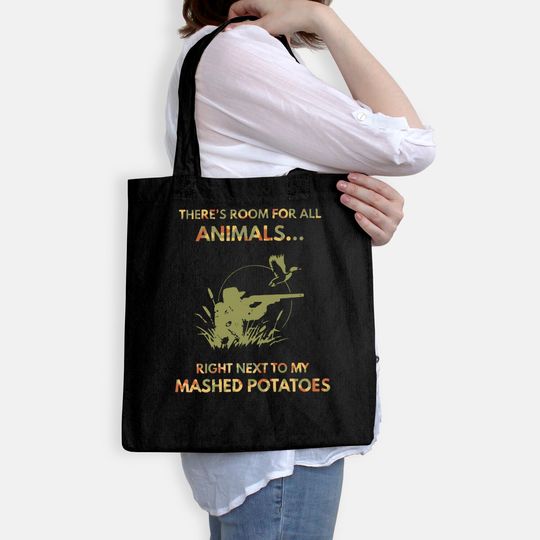 There's Room For All Animals Right Next To My Mashed Potatos Tote Bag