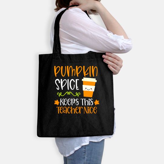 Pumpkin Spice Keeps This Teacher Nice Fall Halloween Autumn Tote Bag