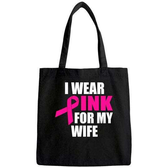 I Wear Pink For My Wife Breast Cancer Tote Bag