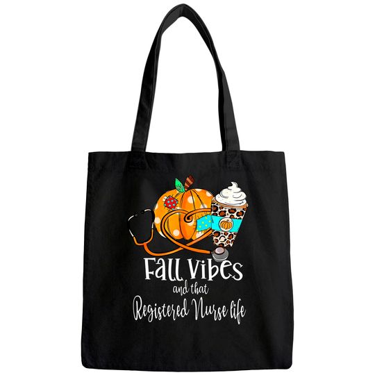 Fall Vibe And That Registered Nurse Life Autumn Thanksgiving Tote Bag