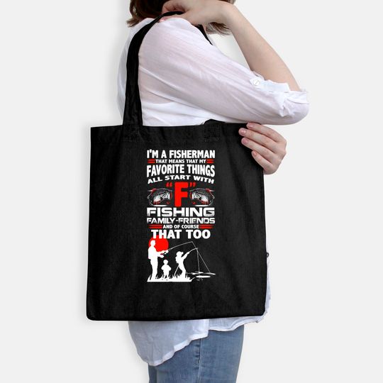 I'm A Fisherman That Means That My Favorite Things All Star With Fishing Tote Bag