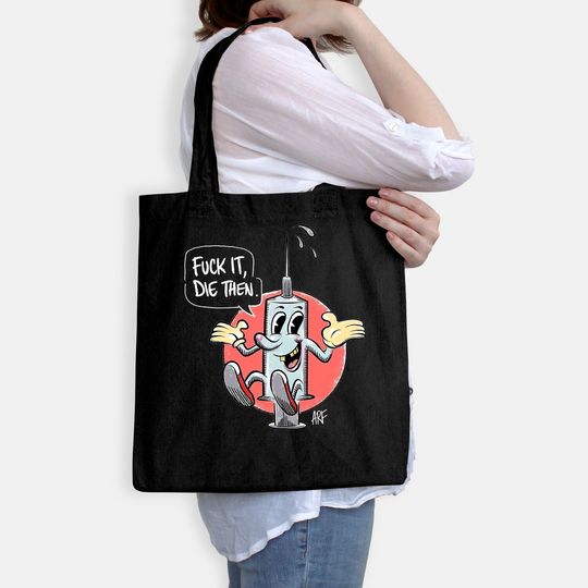 Fuck It Die Then Tote Bag