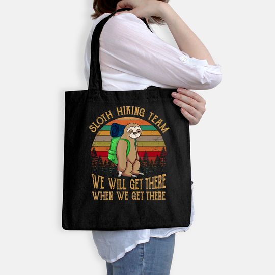 Sloth Hiking Team We Will Get There When We Get There Funny Tote Bag