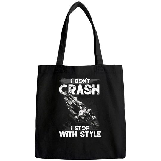 I Don't Crash - I Stop With Style Tote Bag