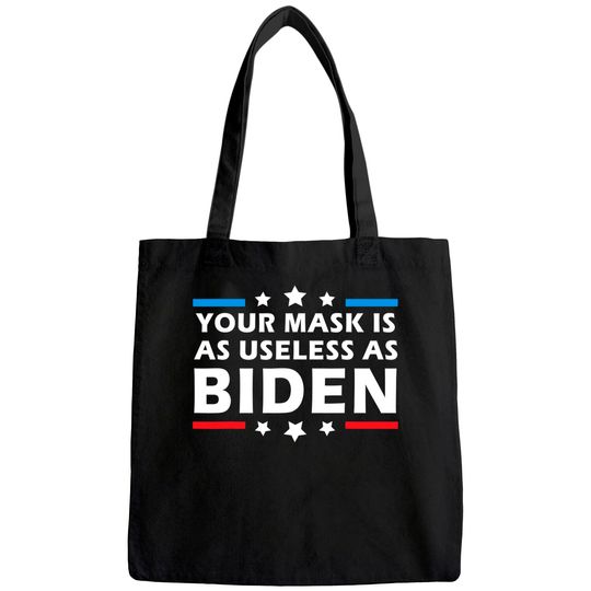 Your Mask Is As Useless As Joe Biden Sucks Political Tote Bag