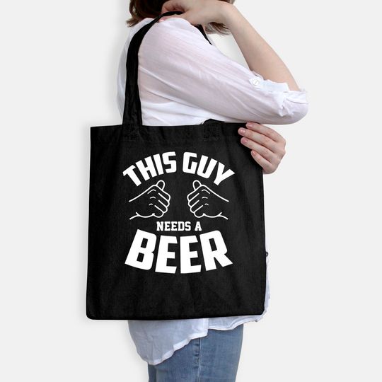 This Guy Needs A Beer Tote Bag