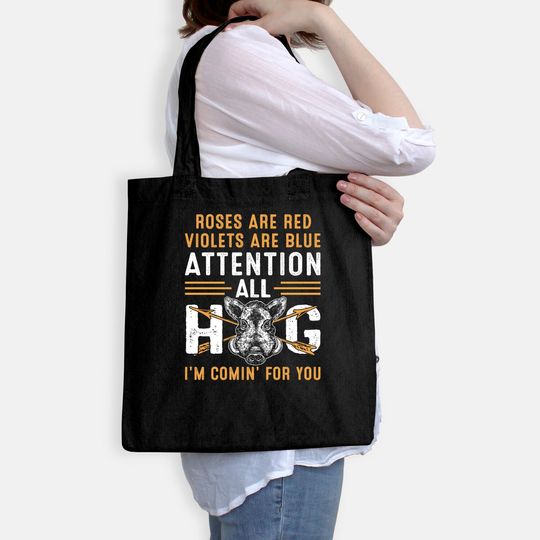 Rose Are Red Violets Are Blue Attention All Hog I Am Coming For You Tote Bag