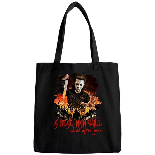 Halloween Michael Myers Plus Size A Real Man Will Chase After You Tote Bag