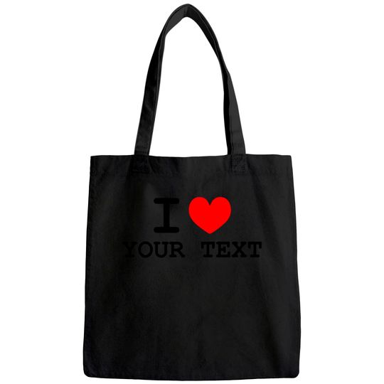 I love Custom Tote Bag