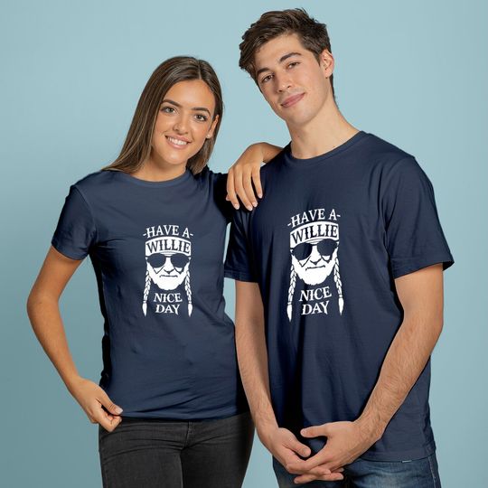 Have A Willie Nice Day T-Shirt