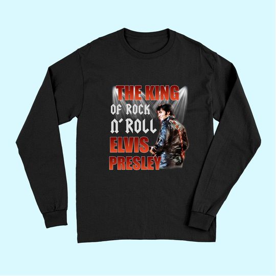 King Of Rock & Roll Elvis Presley Long Sleeve