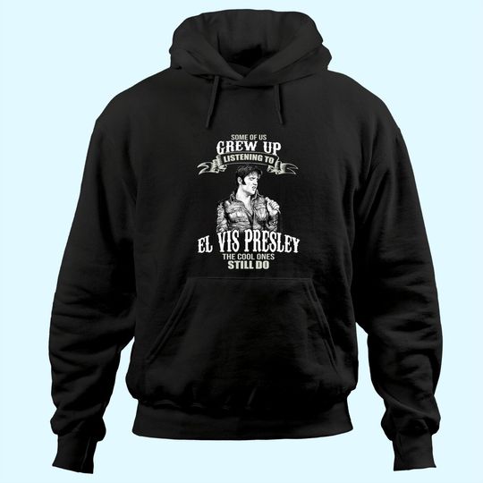 Some Of Us Grew Up Listening To Elvis Presley Pullover Hoodie