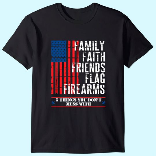 Discover Family Faith Friends Flag Firearms American Flags T-Shirt