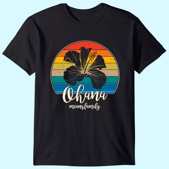 Ohana means family Tshirt Vintage Hawaiian T Shirt