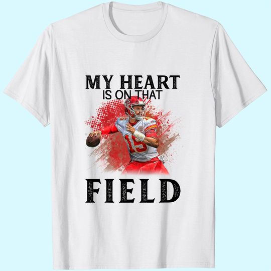 Patrick Mahomes Art My Heart Is On That Field T Shirt