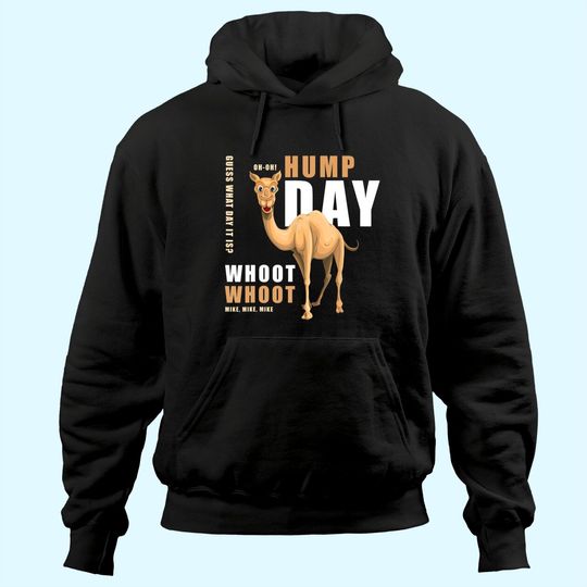 Hump Day Hoodie Guess What Day It Is - Camel! Hoodie