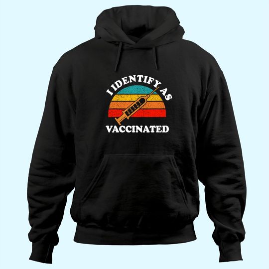 Discover I Identify As Vaccinated I'm Fully VACCINATED Squad Hoodie