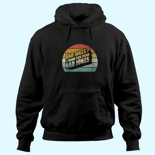 Discover Funny Best Dad Gifts Dad Jokes? I Think You Mean Rad Jokes Hoodie