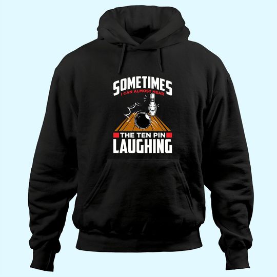 Discover Hear The Ten Pin Laughing - Funny Bowler & Bowling Hoodie