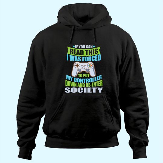 Put Controller Down Re-Enter Society Funny Gamer Hoodie Hoodie