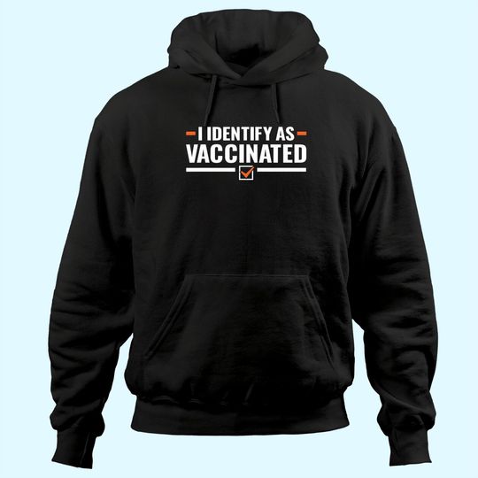 Discover I Identify As Vaccinated Hoodie Vax Womens Mens Pro Vaccine Hoodie