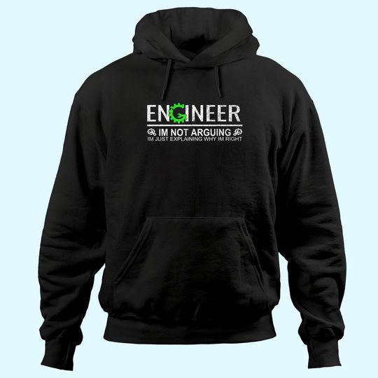 I'm Not Arguing Engineering Hoodie