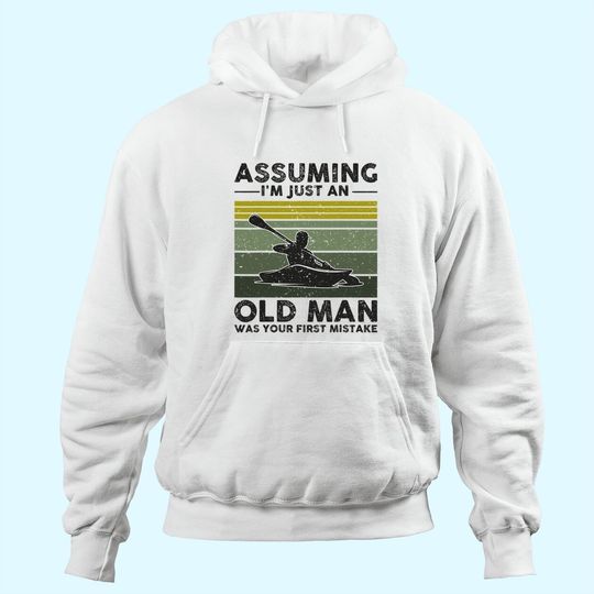 Discover Assuming I'm Just An Old Lady Was Your First Mistake Kayak Hoodie