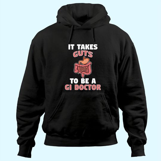 Discover Funny Gastroenterologist It Takes Guts To Be GI Doctor Gift Hoodie