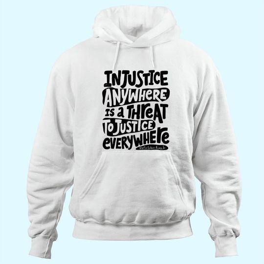 Discover Inspirational Social Justice Quote Injustice Hoodie