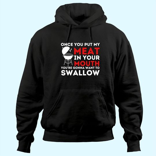 Put My Meat In Your Mouth Funny BBQ Smoker Barbecue Grilling Hoodie